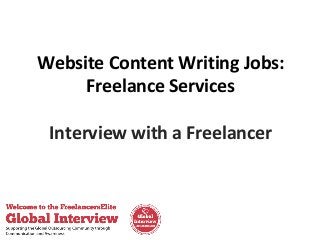 Website Content Writing Jobs:
Freelance Services
Interview with a Freelancer

 