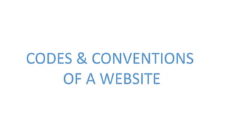 CODES & CONVENTIONS
OF A WEBSITE
 