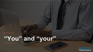 “You” and “your”
 