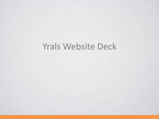 Yrals Website Deck

 