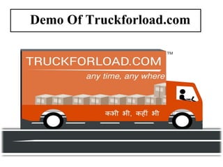 Demo Of Truckforload.com
 