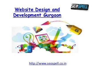 Website Design and
Development Gurgaon
http://www.seospell.co.in
 