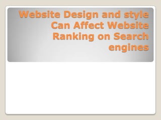 Website Design and style Can Affect Website Ranking on Search engines 