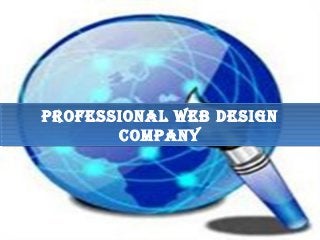 Professional Web Design
ComPany
Professional Web Design
ComPany
 