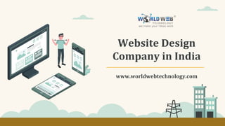 Website Design
Company in India
www.worldwebtechnology.com
 