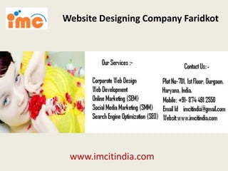 Website Designing Company Faridkot
www.imcitindia.com
 