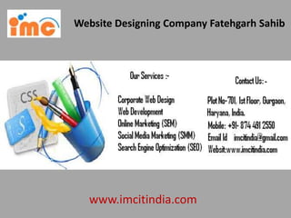 Website Designing Company Fatehgarh Sahib
www.imcitindia.com
 