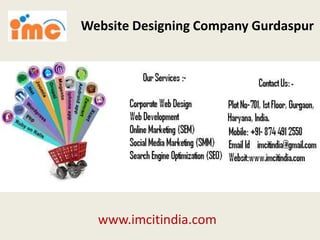 Website Designing Company Gurdaspur
www.imcitindia.com
 