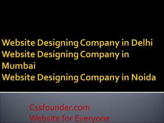 Cssfounder.com
Website for Everyone
 