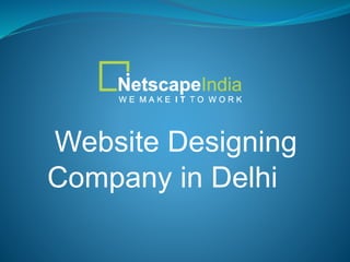 Website Designing
Company in Delhi
 