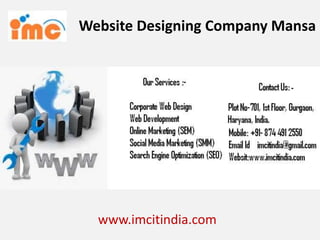 Website Designing Company Mansa
www.imcitindia.com
 