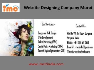 Website Designing Company Morbi
www.imcitindia.com
 