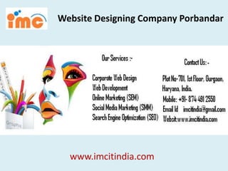 Website Designing Company Porbandar
www.imcitindia.com
 