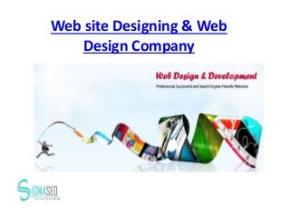 Web site Designing & Web
Design Company
.
 