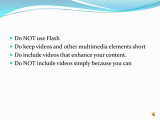 NavigationNavigation should be consistent, simple, and persistentBranding and marketing in menus confuses peopleA link is a promise. The link name sets the user’s expectation for what is to comeUse the most specific words you can for links. Try to avoid using links titled “more”, etc.Links should change colors when clicked Use breadcrumbs