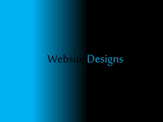 Website Designs
 