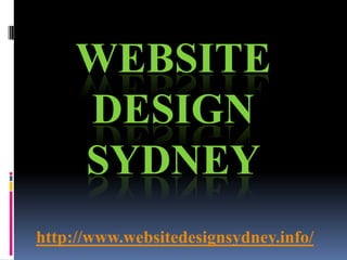 WEBSITE
     DESIGN
     SYDNEY
http://www.websitedesignsydney.info/
 