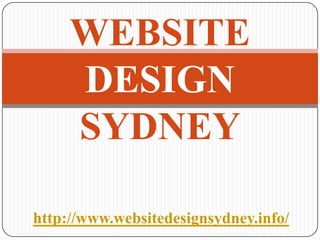 WEBSITE
     DESIGN
     SYDNEY

http://www.websitedesignsydney.info/
 