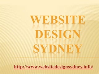WEBSITE
       DESIGN
       SYDNEY
http://www.websitedesignsydney.info/
 