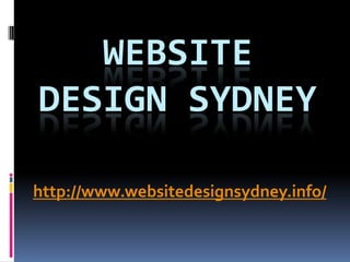 WEBSITE
DESIGN SYDNEY

http://www.websitedesignsydney.info/
 
