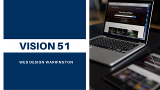 WEB DESIGN WARRINGTON
VISION 51
 
