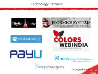 Technology Partners….
http://cssfounder.com
 