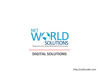 DIGITAL SOLUTIONS
http://cssfounder.com
 