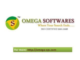 For more: http://omega-sys.com
 