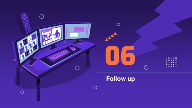 Follow up
06
 