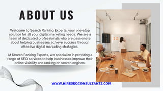 ABOUT US
WWW.HIRESEOCONSULTANTS.COM
 