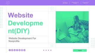 Website
Developme
nt(DIY)
Website Development For
Nonprofits
Next
 