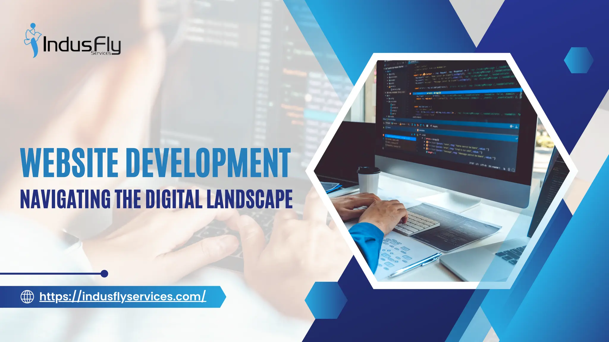 WEBSITE DEVELOPMENT
NAVIGATING THE DIGITAL LANDSCAPE
https://indusflyservices.com/
 