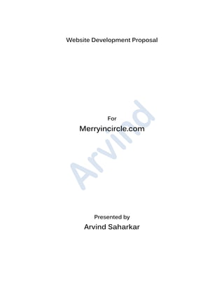 Website Development Proposal
For
Merryincircle.com
Presented by
Arvind Saharkar
 