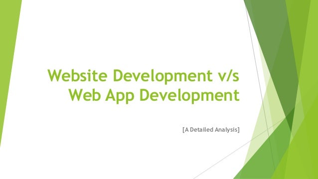 Website Development v/s
Web App Development
[A Detailed Analysis]
 