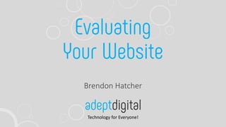 Technology for Everyone!
Brendon Hatcher
 
