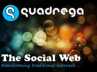transforming traditional outreach …
 