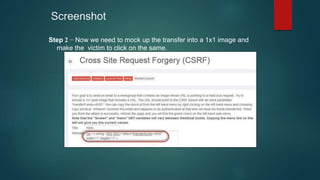 Screenshot
Step 2 − Now we need to mock up the transfer into a 1x1 image and
make the victim to click on the same.
 