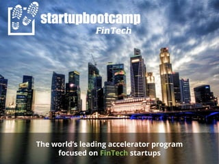 WE HAVE RECEIVED MASSIVE MEDIA COVERAGE
The world’s leading accelerator program
focused on FinTech startups
 