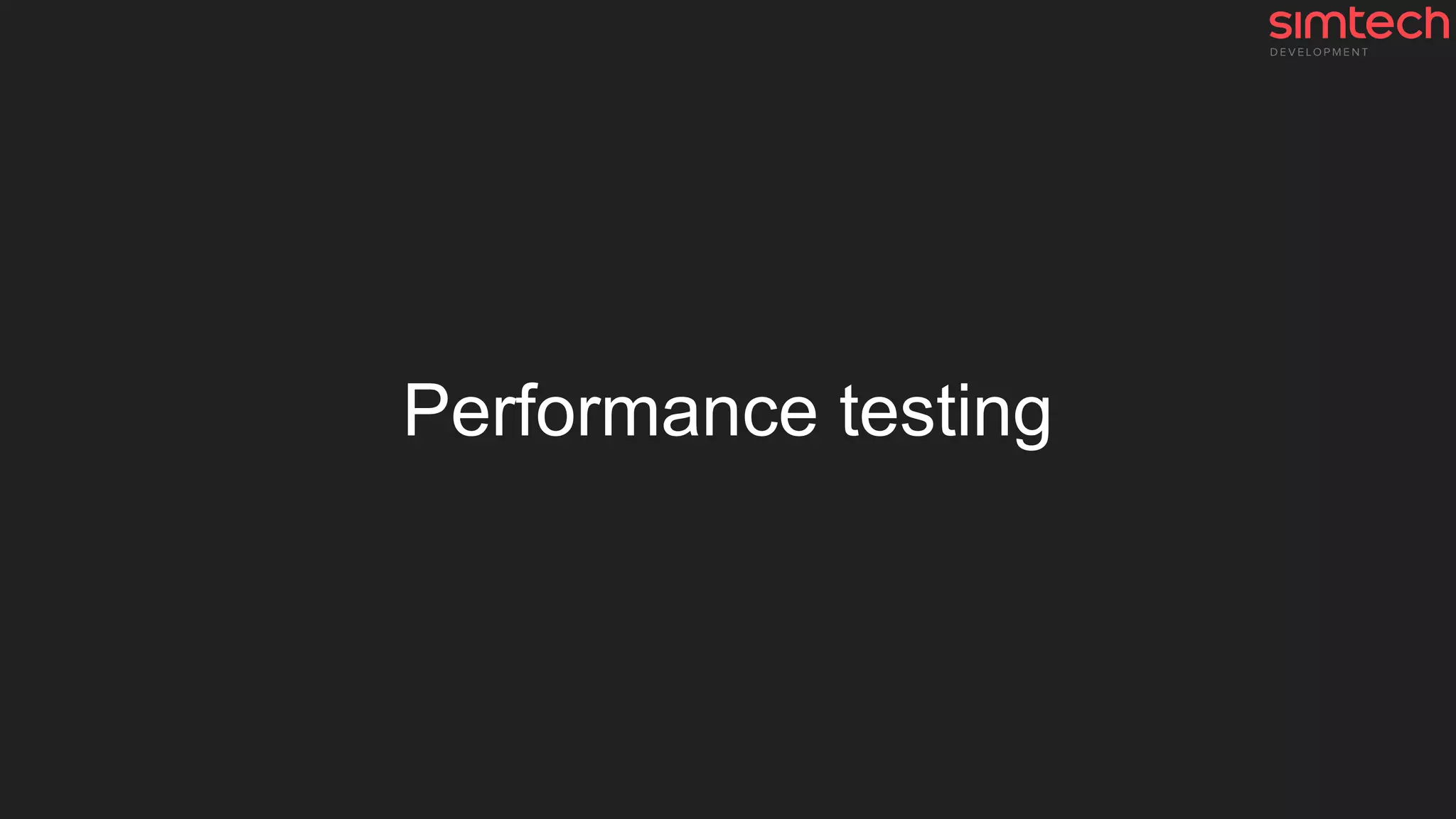Performance testing
 