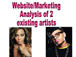 Website/Marketing Analysis of 2 existing artists 