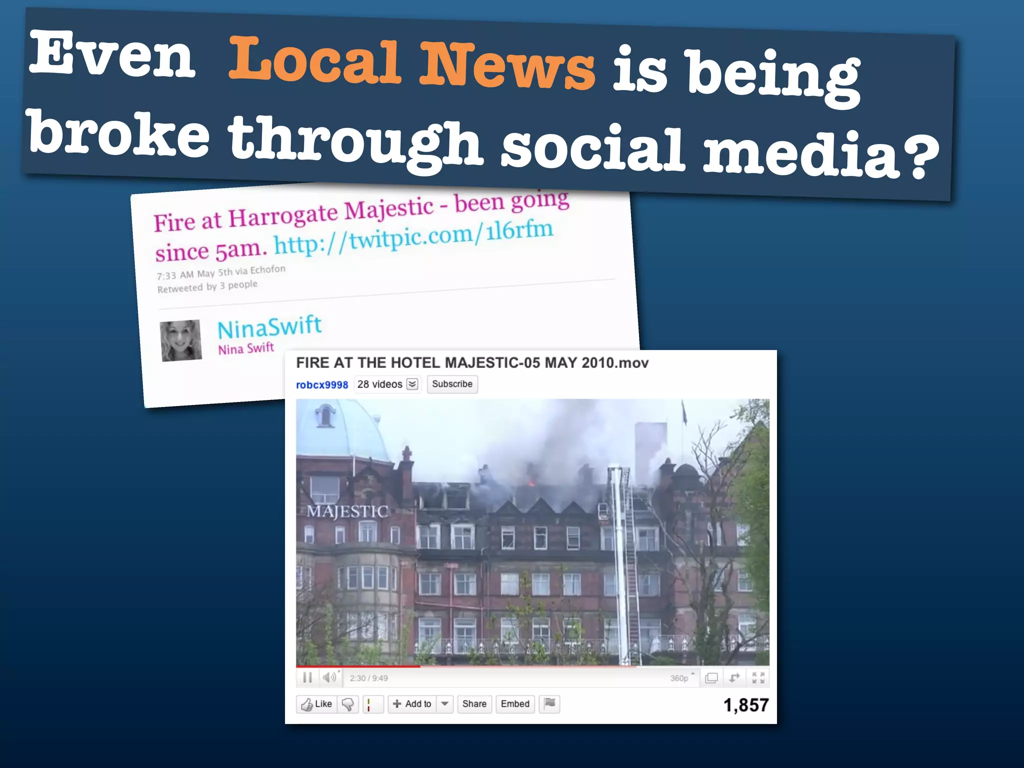 Even Local News is being
broke through social media?
 