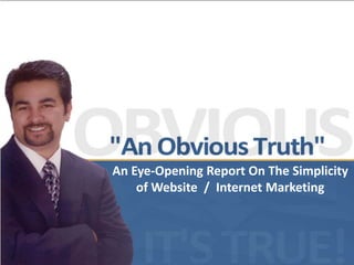 An Eye-Opening Report On The Simplicity of Website  /  Internet Marketing 1 