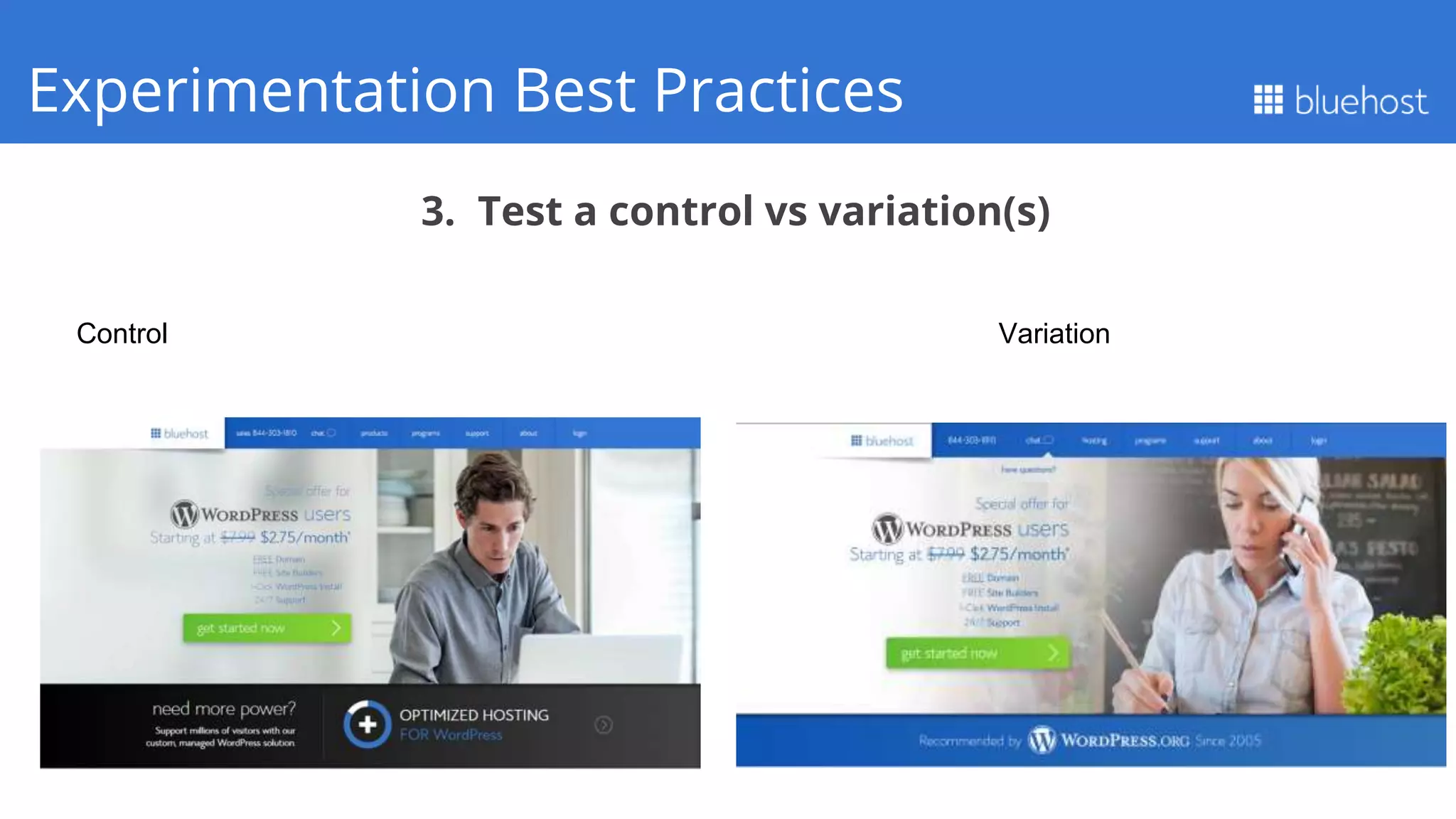 3. Test a control vs variation(s)
Q1 PerformanceExperimentation Best Practices
Control Variation
 