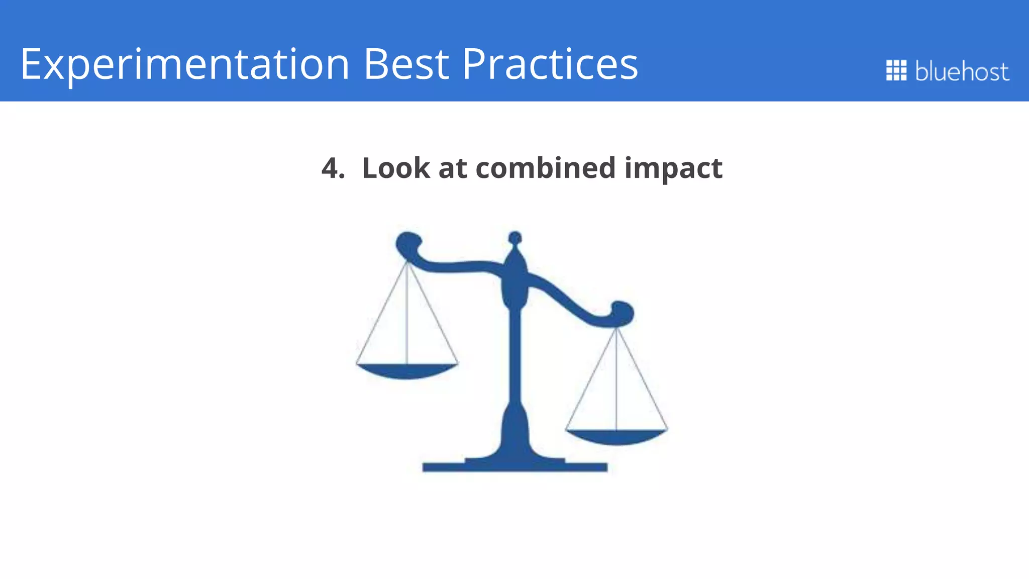 4. Look at combined impact
Q1 PerformanceExperimentation Best Practices
 