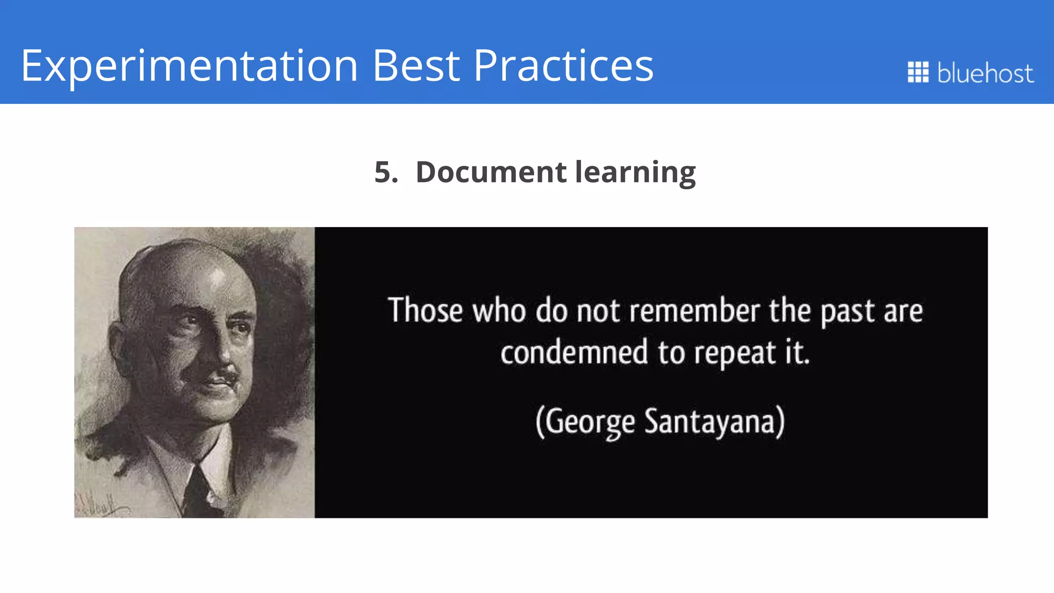 5. Document learning
Q1 PerformanceExperimentation Best Practices
 