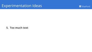 5. Too much text
Q1 PerformanceExperimentation Ideas
 
