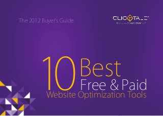 Best
Free & Paid
Website Optimization Tools
The 2012 Buyer’s Guide
 