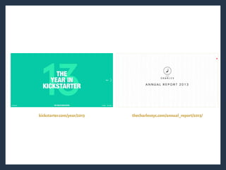 kickstarter.com/year/2013 thecharlesnyc.com/annual_report/2013/
 