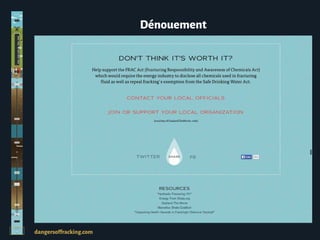 Dénouement
dangersoffracking.com
 