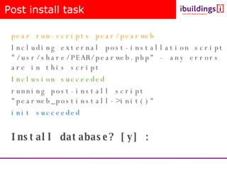 Post install task pear run-scripts pear/pearweb Including external post-installation script &quot;/usr/share/PEAR/pearweb....